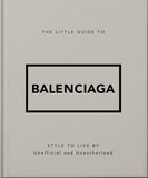 The Little Guide to Balenciaga
