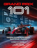 Grand Prix 101: Everything You Ever Wanted to Know About Formula 1, Explained