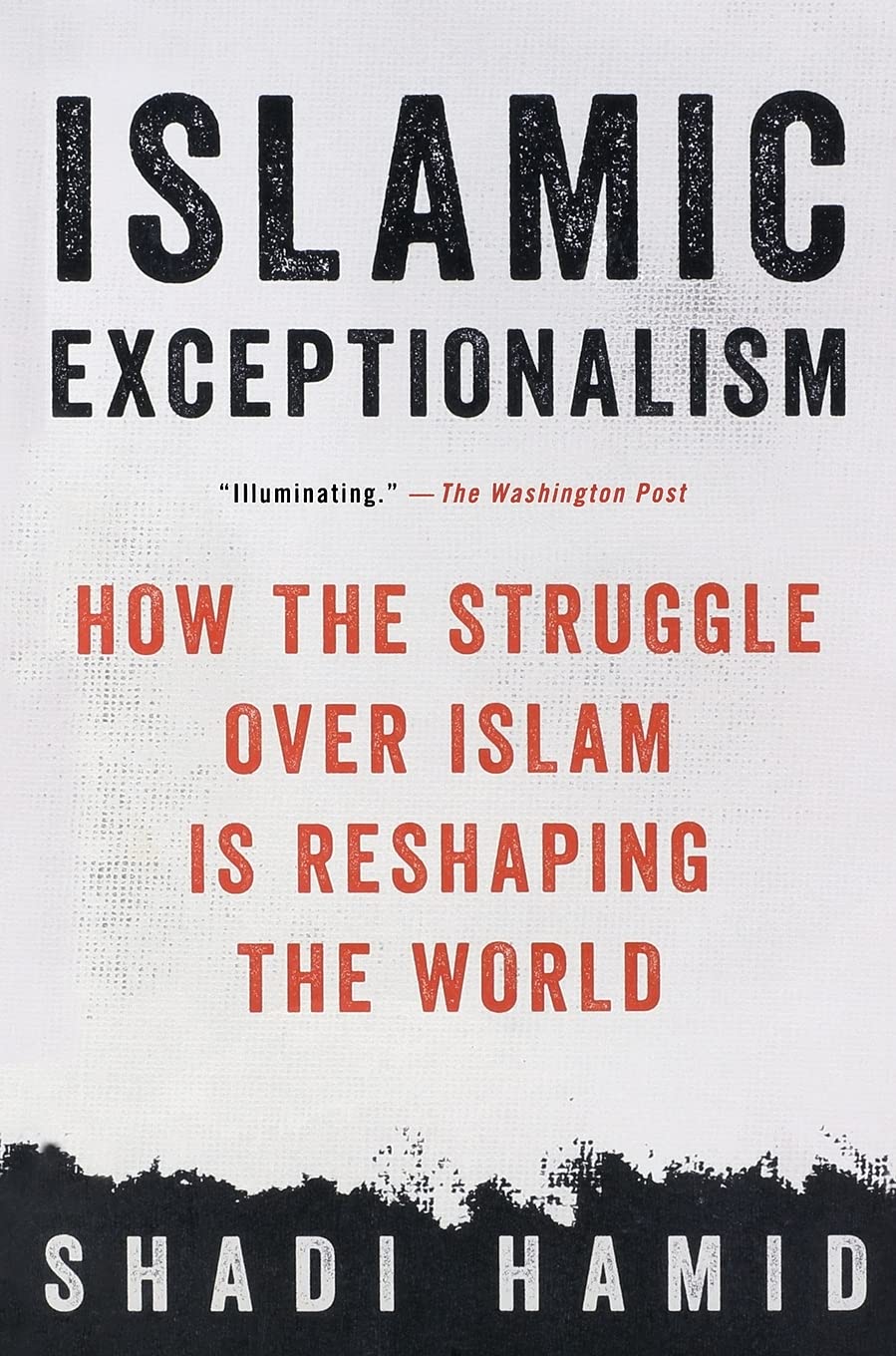 Islamic Exceptionalism - How the Struggle Over Islam Is Reshaping the World