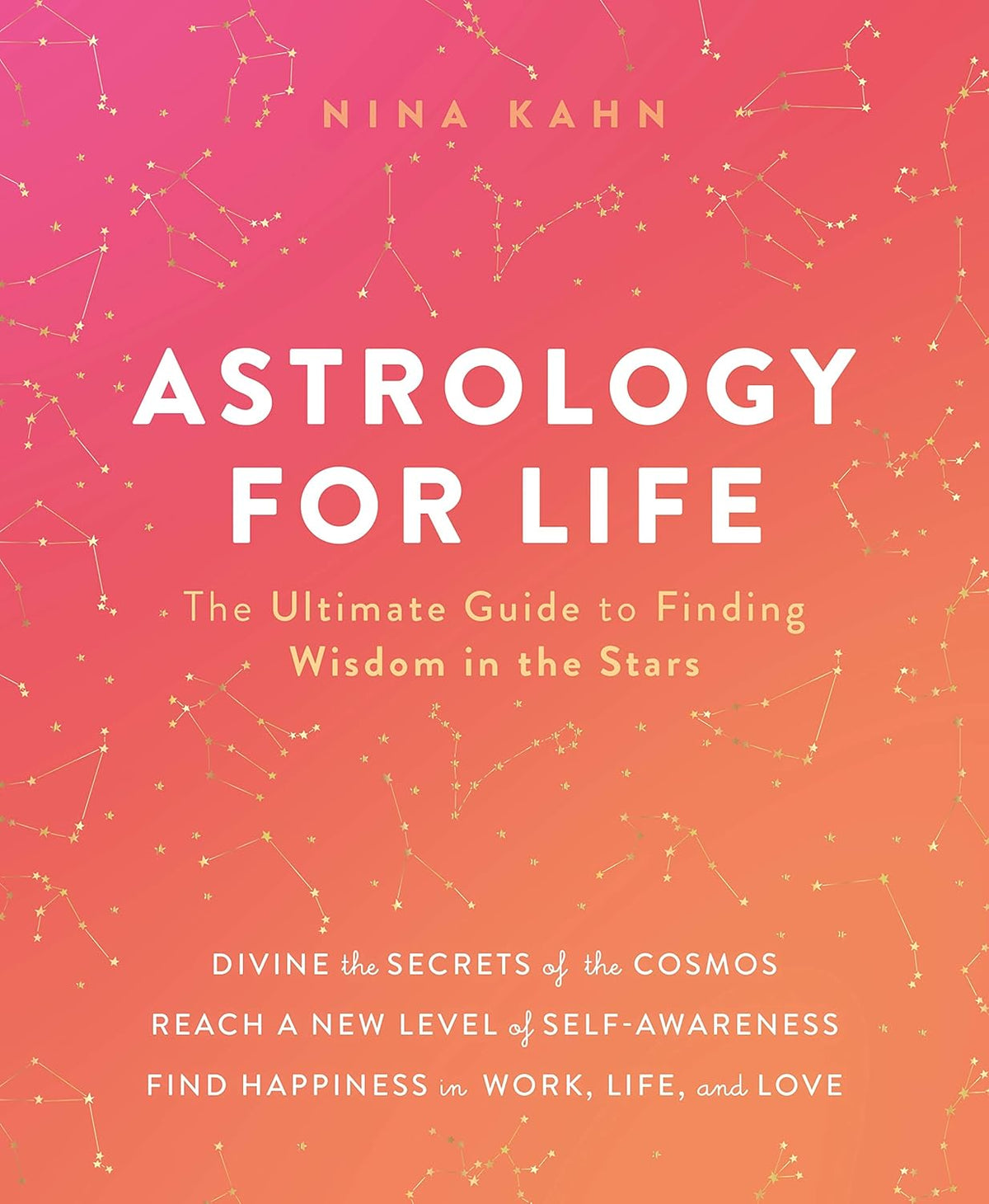Astrology for Life The Ultimate Guide to Finding Wisdom in the Stars