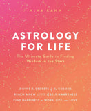 Astrology for Life The Ultimate Guide to Finding Wisdom in the Stars