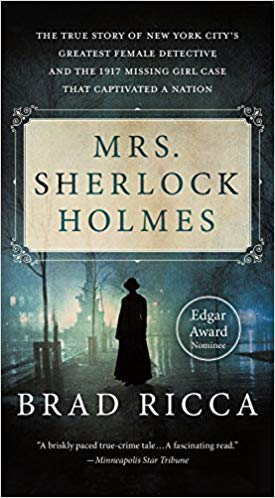Mrs. Sherlock Holmes: The True Story of New York City's Greatest Female Detective -