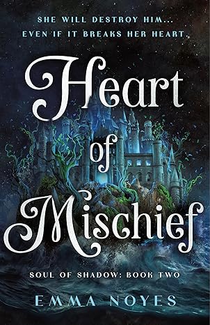 Heart of Mischief: Soul of Shadow: Book Two