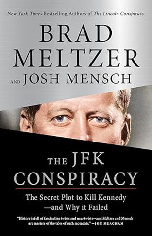The JFK Conspiracy - The Secret Plot to Kill Kennedy-and Why It Failed