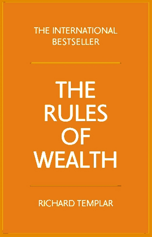 The Rules of Wealth - A Personal Code for Prosperity and Plenty