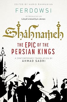 Shahnameh The Epic of the Persian Kings