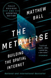 The Metaverse - Fully Revised and Updated Edition: Building the Spatial Internet