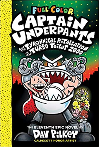 Captain Underpants and the Tyrannical Retaliation of the Turbo Toilet 2000: Color Edition (Captain Underpants #11)