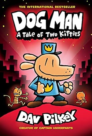 Dog Man a Tale of Two Kitties - A Graphic Novel