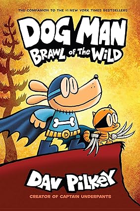 Dog Man: Brawl of the Wild: From the Creator of Captain Underpants (Dog Man #6), 6