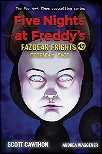 Friendly Face (Five Nights at Freddy's: Fazbear Frights #10)