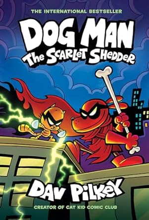 Dog Man: The Scarlet Shedder: A Graphic Novel (Dog Man #12): From the Creator of Captain Underpants