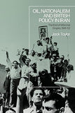 Oil, Nationalism and British Policy in Iran