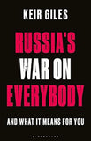 Russias War on Everybody: And What it Means for You