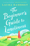 The Beginner's Guide to Loneliness - The Feel-Good Story of the Summer!