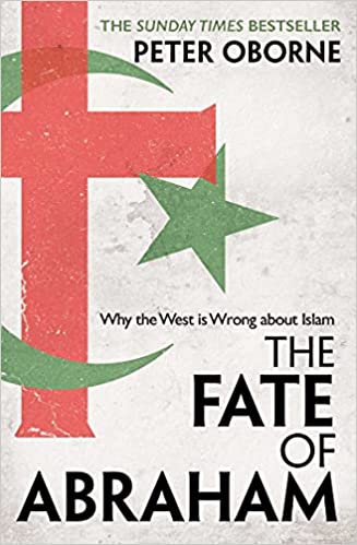 The Fate of Abraham - Why the West Is Wrong about Islam
