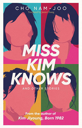 Miss Kim Knows and Other Stories - The Sensational New Work from the Author of Kim Jiyoung, Born 1982