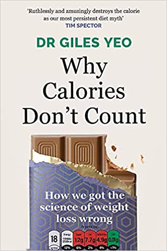 Why Calories Don't Count: How We Got the Science of Weight Loss Wrong