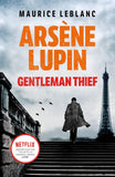 Arsène Lupin, Gentleman-Thief - The Inspiration Behind the Hit Netflix TV Series, LUPIN