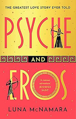 Psyche and Eros: The spellbinding Greek mythology retelling that everyone's talking about!