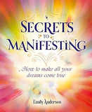 Secrets to Manifesting  How to Make All Your Dreams Come True