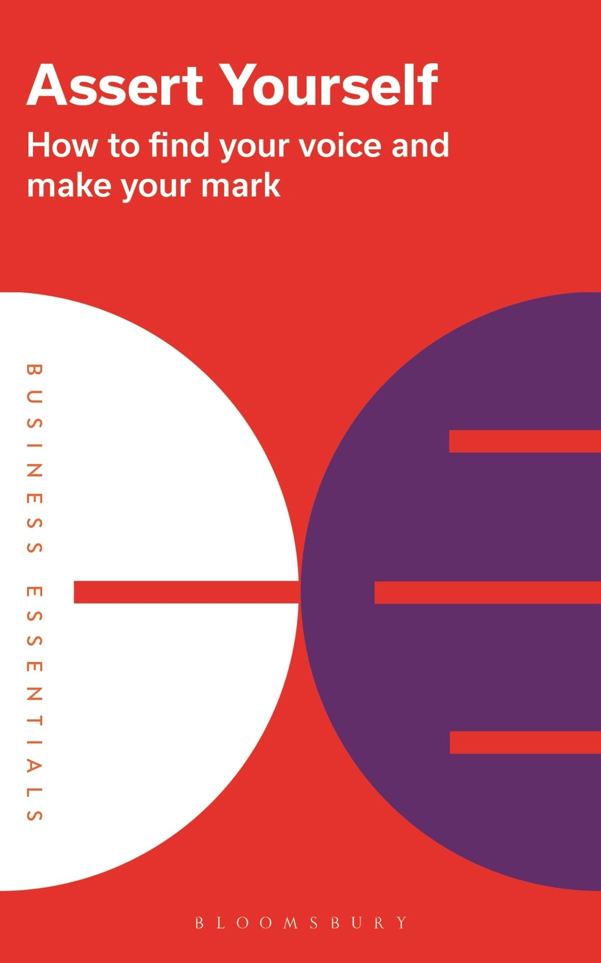 Assert Yourself - How to Find Your Voice and Make Your Mark