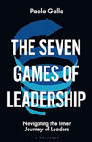 The Seven Games of Leadership - Navigating the Inner Journey of Leaders