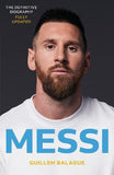 Messi : The Definitive Biography Fully Updated to Include Messi's First Season at PSG
