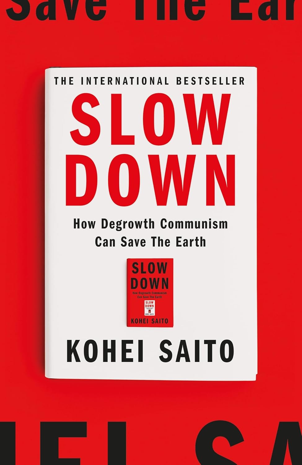 Slow Down - How Degrowth Communism Can Save the Earth