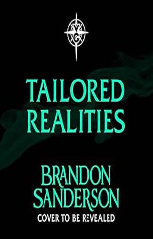 TAILORED REALITIES A COLLLECTION BY BRANDON SANDERSON