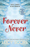 Forever Never - An Unmissable and Steamy Romantic Comedy from the Author of Things We Never Got Over