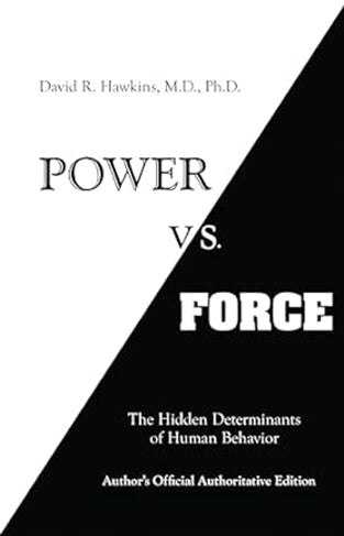 Power vs. Force: The Hidden Determinants of Human Behaviour