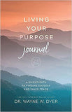 Living Your Purpose Journal: A Guided Path to Finding Success and Inner Peace