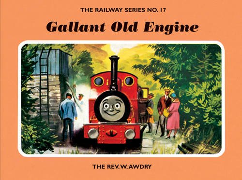 The Railway Series No. 17 : Gallant Old Engine (Classic Thomas the Tank Engine)