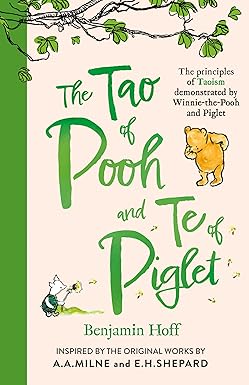 The Tao of Pooh and The Te of Piglet
