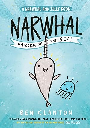 Narwhal and Jelly Narwhal Unicorn of the Sea Book 1