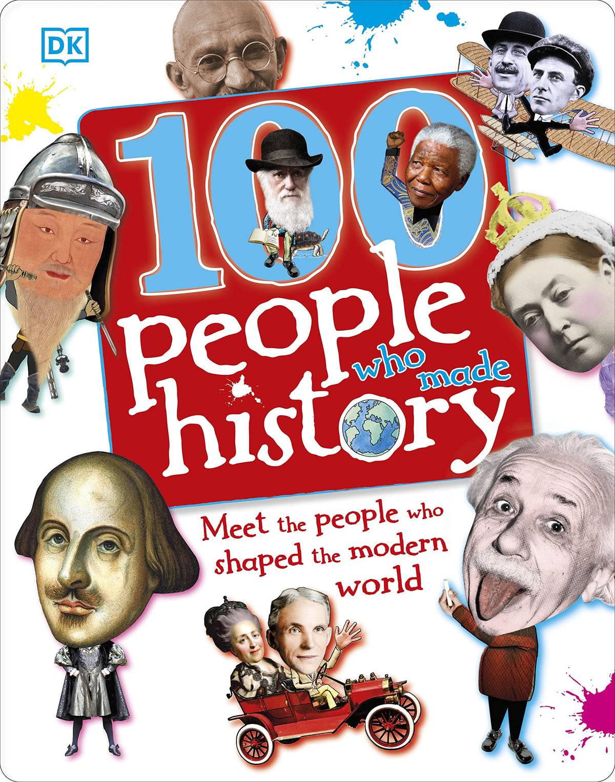 100 People Who Made History: Meet the People Who Shaped the Modern World