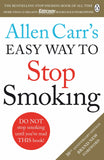 Allen Carr's Easy Way to Stop Smoking: Read this book and you'll never smoke a cigarette again