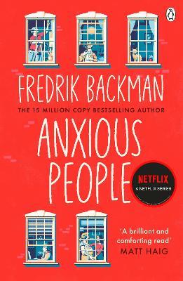 Anxious People - The No. 1 New York Times Bestseller from the Author of a Man Called Ove