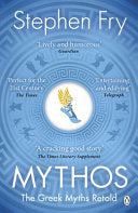 Mythos: The Greek Myths Retold (Stephen Fry's Greek Myths)