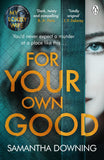 For Your Own Good - The Most Addictive Psychological Thriller You'll Read This Year