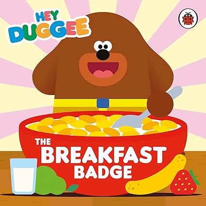 Hey Duggee: the Breakfast Badge