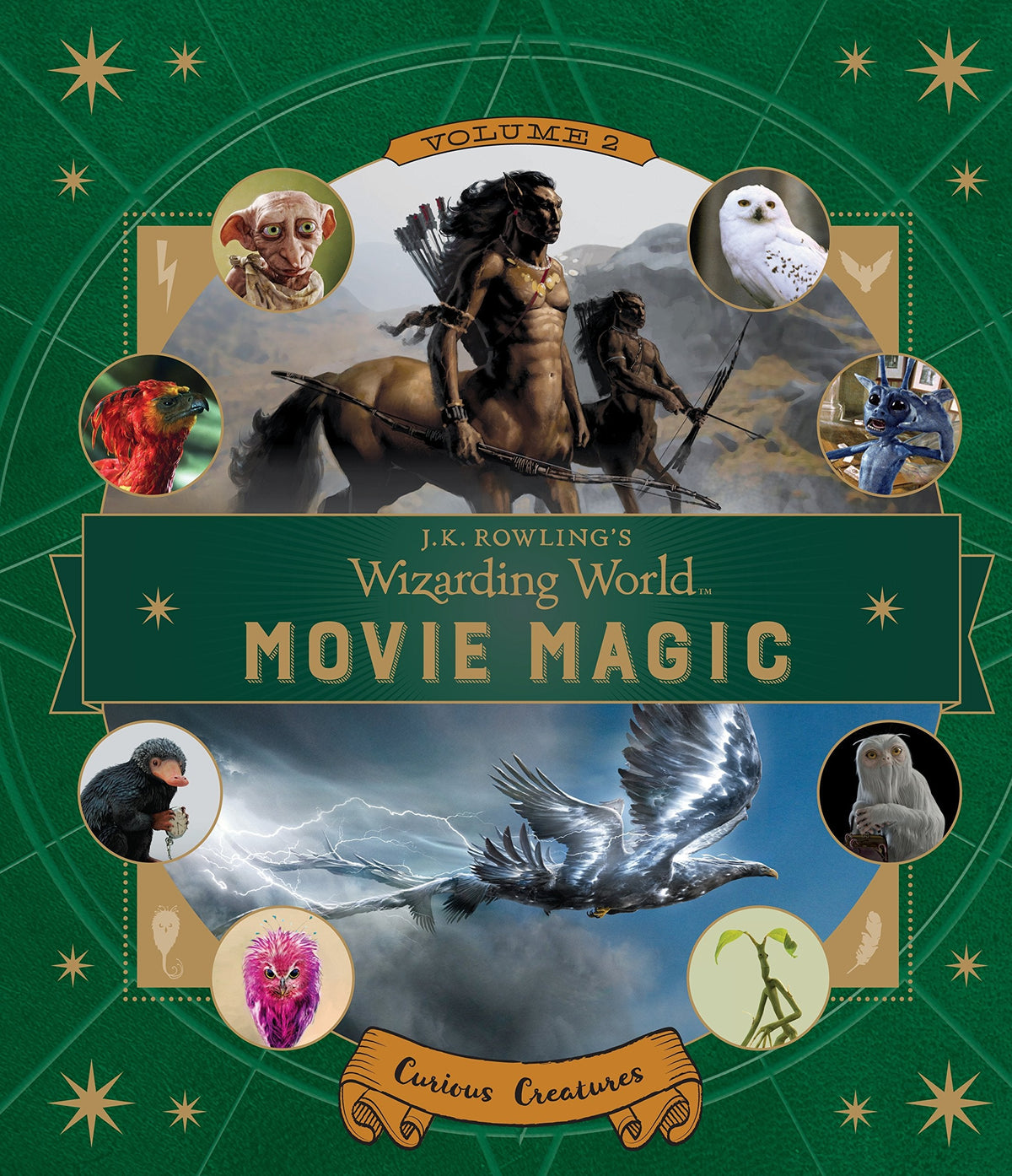 J. K. Rowling's Wizarding World: Movie Magic - Movie Magic Volume Two: Curious Creatures