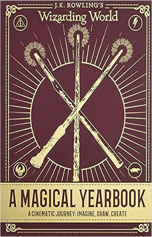 J. K. Rowling's Wizarding World: a Magical Yearbook