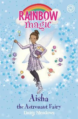 Rainbow Magic: Aisha the Astronaut Fairy - The Discovery Fairies Book 1