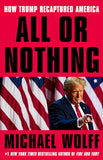 All or Nothing   How Trump Recaptured America
