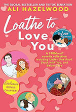 Loathe To Love You: From the bestselling author of The Love Hypothesis