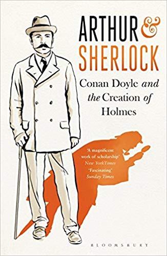 Arthur and Sherlock: Conan Doyle and the Creation of Holmes -