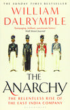 The Anarchy: The Relentless Rise of the East India Company - Paperback