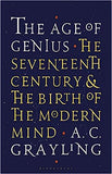 The Age of Genius - The Seventeenth Century and the Birth of the Modern Mind